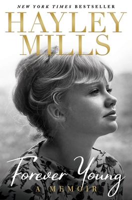 Forever Young: A Memoir - Mills, Hayley