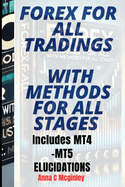 Forex for All Tradings with Methods for All Stages: Includes MT4 and MT5 ELUCIDATION