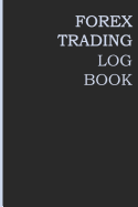 Forex Trading Log Book: Blank Lined Log Book for Forex Professionals. Keep Your Agenda and Business Meeting in One Journal. Trading Diary and Spreadsheet (12)