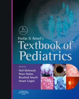 Forfar and Arneil's Textbook of Pediatrics - McIntosh, Neil, Dsc(med), and Helms, Peter J, PhD, and Smyth, Rosalind L, Ma, MD, MRCP