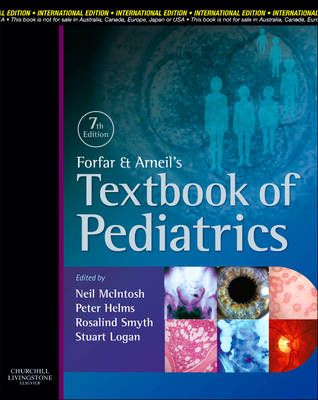 Forfar & Arneil's Textbook of Pediatrics - Forfar, John O, and McIntosh, Neil