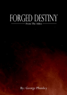 Forged Destiny: From the Ashes