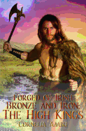 Forged of Irish Bronze and Iron: The High Kings