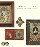 Forget Me Not: Photography & Remembrance