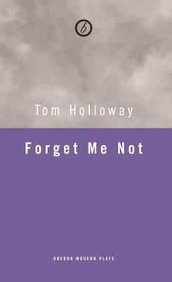 Forget Me Not - Holloway, Tom