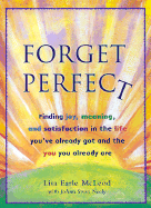 Forget Perfect