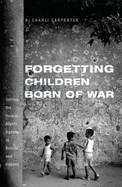 Forgetting Children Born of War: Setting the Human Rights Agenda in Bosnia and Beyond