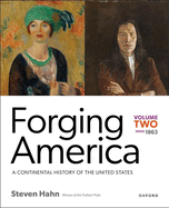 Forging America: Volume Two Since 1863: A Continental History of the United States