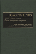 Forging Links: African American Children Clinical Developmental Perspectives