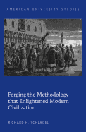 Forging the Methodology That Enlightened Modern Civilization