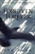 Forgiven Forever: The Full Force of God's Tender Mercy