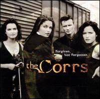 Forgiven, Not Forgotten - The Corrs