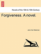 Forgiveness. a Novel.