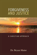 Forgiveness and Justice: A Christian Approach