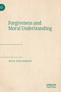 Forgiveness and Moral Understanding