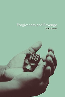 Forgiveness and Revenge - Govier, Trudy