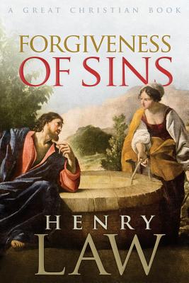 Forgiveness of Sins: or God Reconciled in Christ - Law, Henry