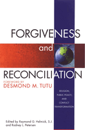 Forgiveness & Reconciliation: Public Policy & Conflict Transformation
