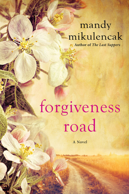 Forgiveness Road: A Powerful Novel of Compelling Historical Fiction - Mikulencak, Mandy