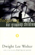 Forgiving Our Grownup Children