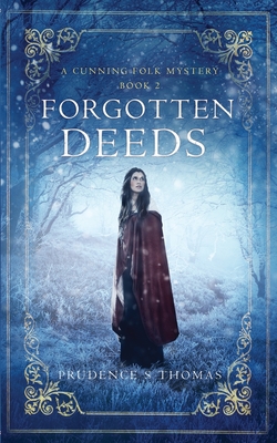 Forgotten Deeds: A Cunning Folk Mystery Book 2 - Thomas, Prudence S