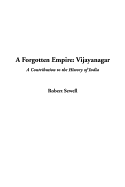 Forgotten Empire: A Vijayanagar; A Contribution to the History of India