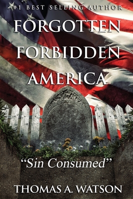 Forgotten Forbidden America: Sin Consumed: VIII - Jean, Sabrina (Editor), and Watson, Thomas A