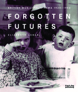 Forgotten Futures: British Municipal Cinema 1920-1980