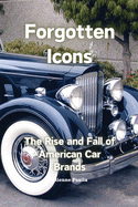 Forgotten Icons: The Rise and Fall of American Car Brands