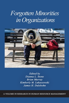 Forgotten Minorities in Organisations - Stone, Dianna L. (Editor), and Murray, Brian (Editor), and Lukaszewski, Kimberly M. (Editor)