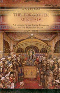Forgotten Mughals: A History of the Later Emperors of the House of Babar (1707-1857)