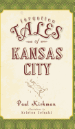 Forgotten Tales of Kansas City