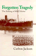 Forgotten Tragedy: The Sinking of Hmt Rohna - Jackson, Carlton