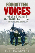 Forgotten Voices of the Blitz and the Battle For B - Levine, Joshua