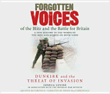 Forgotten Voices of the Blitz and the Battle for Britain (Part 1 of 3) - Levine, Joshua, MD