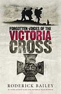 Forgotten Voices of the Victoria Cross