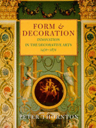 Form and Decoration: Innovation in the Decorative Arts, 1470-1870