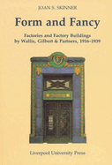 Form and Fancy: Factories and Factory Buildings by Wallis, Gilbert & Partners, 1916-1939