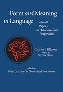 Form and Meaning in Language, Volume II: Papers on Discourse and Pragmatics Volume 2