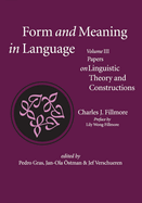 Form and Meaning in Language, Volume III, 3: Papers on Linguistic Theory and Constructions