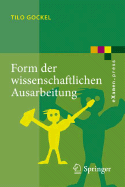 Form Der Wissenschaftlichen Ausarbeitung: Studienarbeit, Diplomarbeit, Dissertation, Konferenzbeitrag - Gockel, Tilo