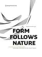 Form Follows Nature: Eine Geschichte Der Natur ALS Modell Fur Formfindung in Ingenieurbau, Architektur Und Kunst - A History of Nature as Model for Design in Engineering, Architecture and Art.