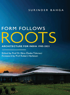 Form Follows Roots: Architecture for India 1985-2021