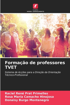 Formao de professores TVET - Prat Primelles, Raciel Ren, and Camacho Hinojosa, Rosa Mara, and Burgo Montenegro, Donaisy