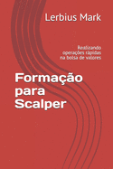 Forma??o para Scalper: Realizando opera??es rpidas na bolsa de valores