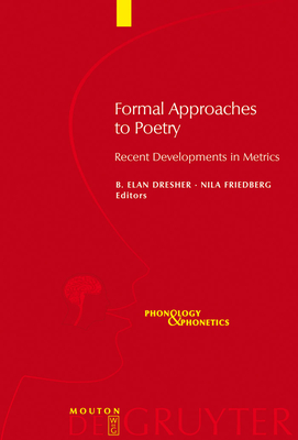 Formal Approaches to Poetry - Dresher, B Elan (Editor), and Friedberg, Nila (Editor)