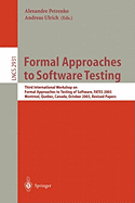 Formal Approaches to Software Testing: Third International Workshop on Formal Approaches to Testing of Software, Fates 2003, Montreal, Quebec, Canada, October 6th, 2003