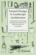Formal Design in Landscape Architecture - A Statement of Principles with Special Reference to Their Present Use in America