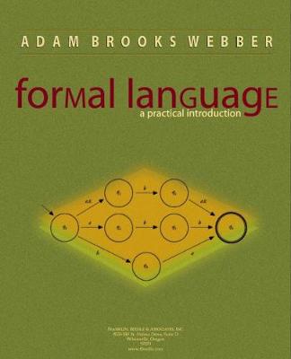 Formal Language: A Practical Introduction - Webber, Adam Brooks