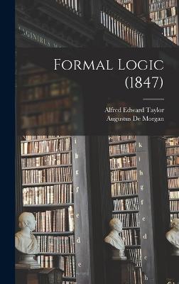 Formal Logic (1847) - de Morgan, Augustus, and Taylor, Alfred Edward